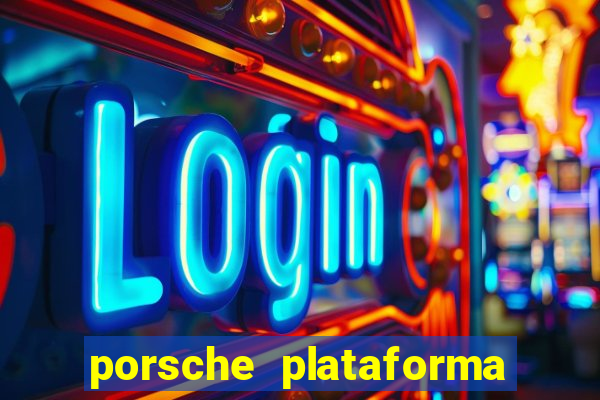 porsche plataforma de jogos